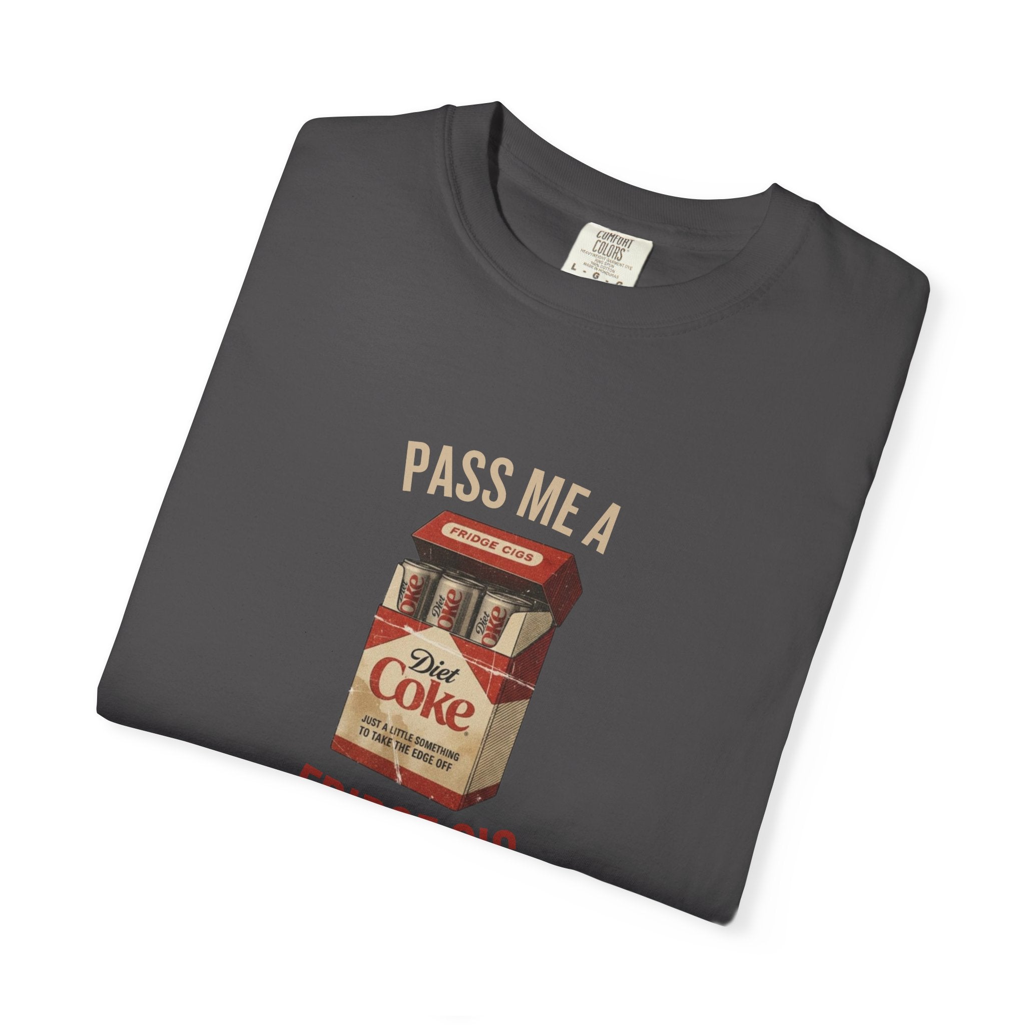 Fridge Cig Retro Soda T-Shirt — "Pass Me a Fridge Cig" Vintage Graphic Tee