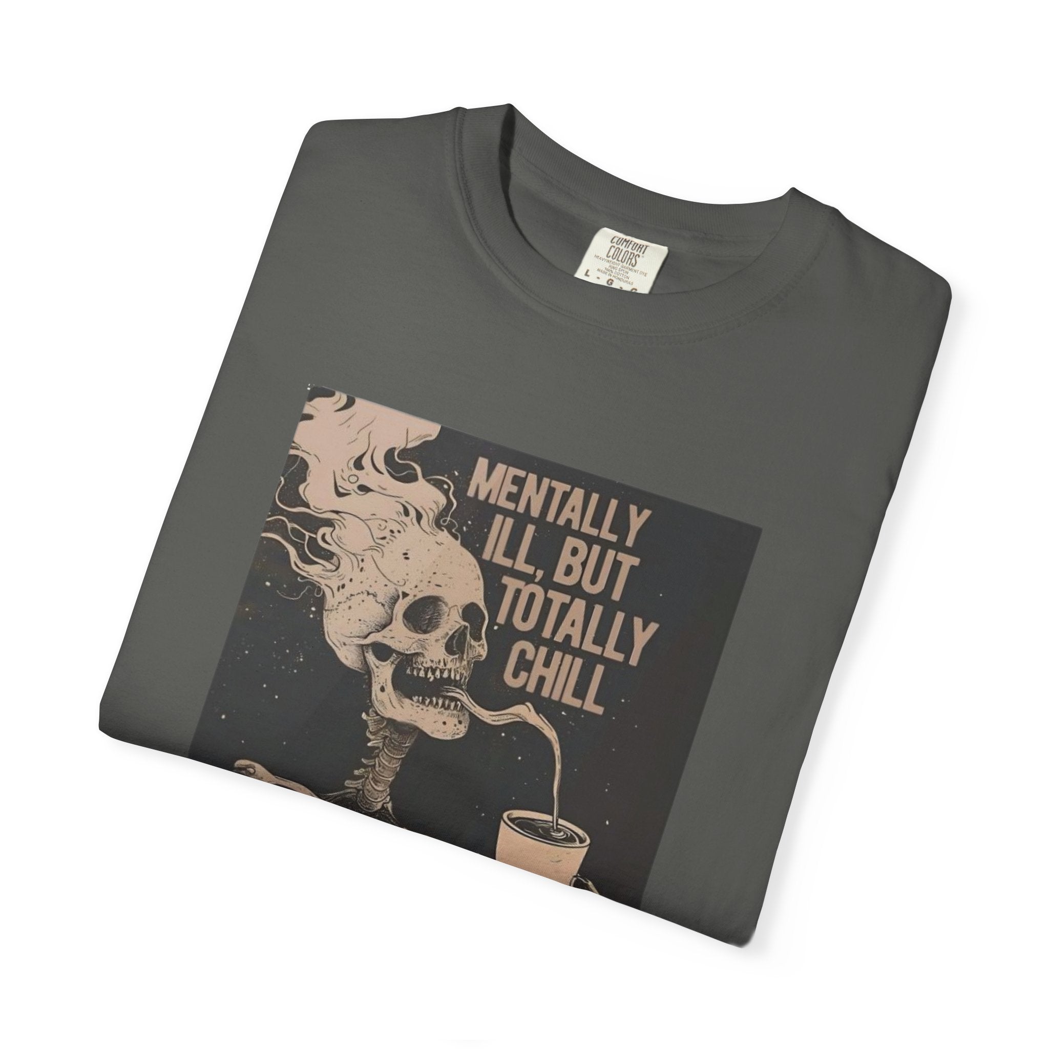 Mentally Ill But Totally Chill Skeleton T-Shirt