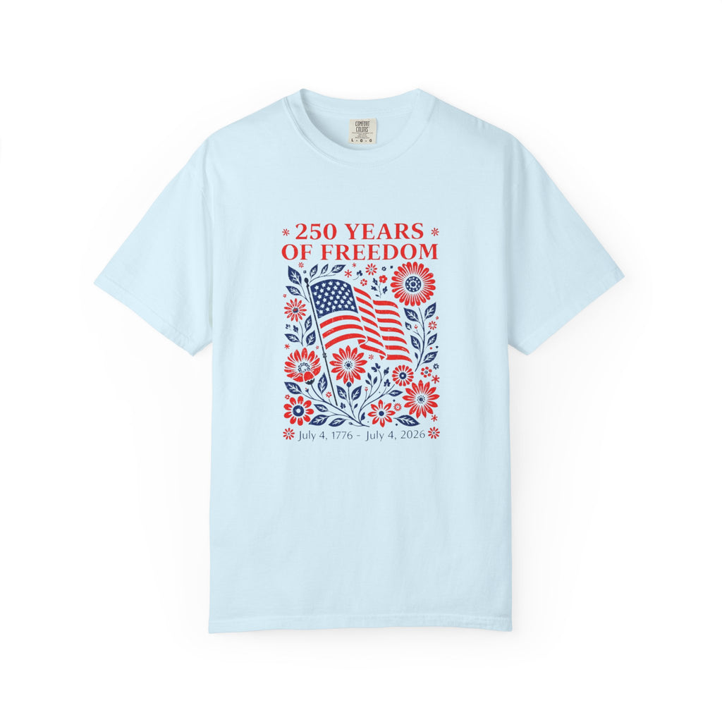 250 Years of Freedom Flag T-Shirt — Patriotic 4th of July Tee