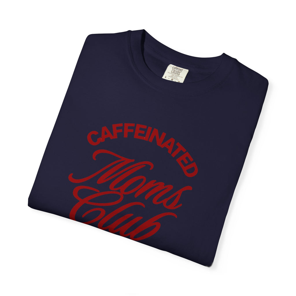 Caffeinated Moms Club T-Shirt — Retro Coffee Mom Tee