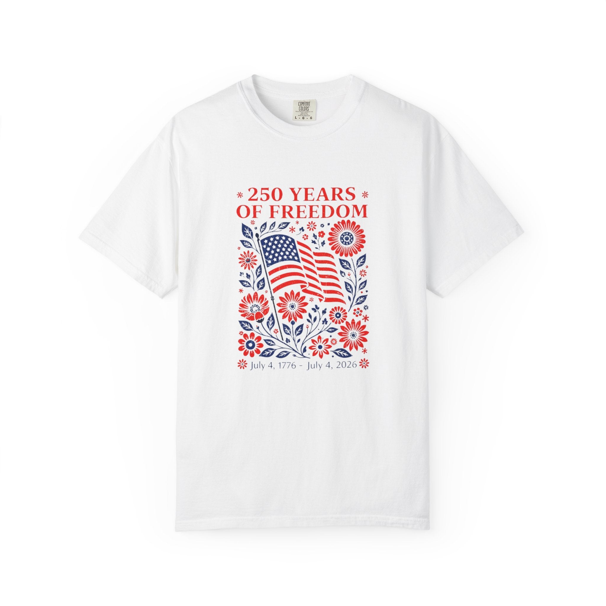 250 Years of Freedom Flag T-Shirt — Patriotic 4th of July Tee