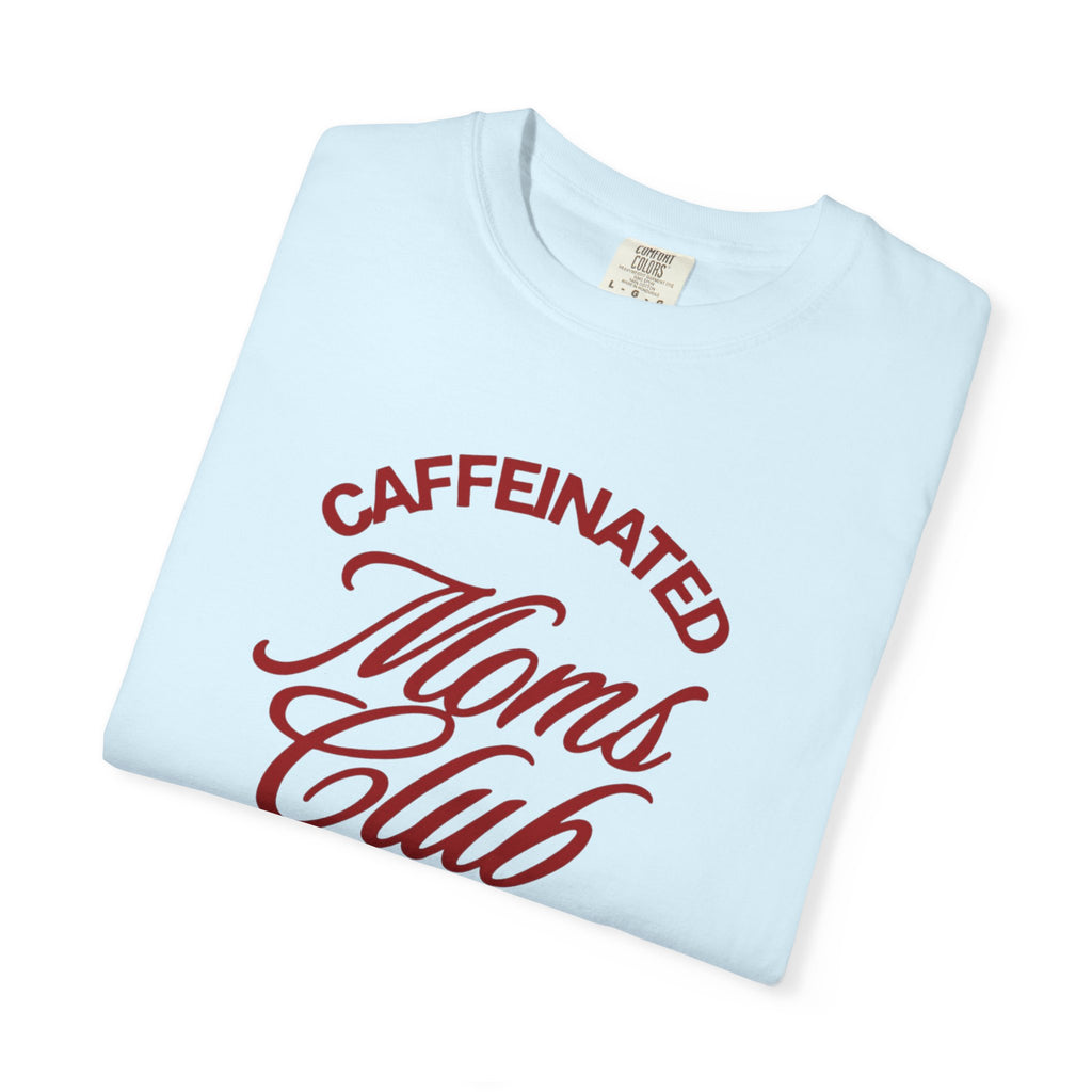 Caffeinated Moms Club T-Shirt — Retro Coffee Mom Tee