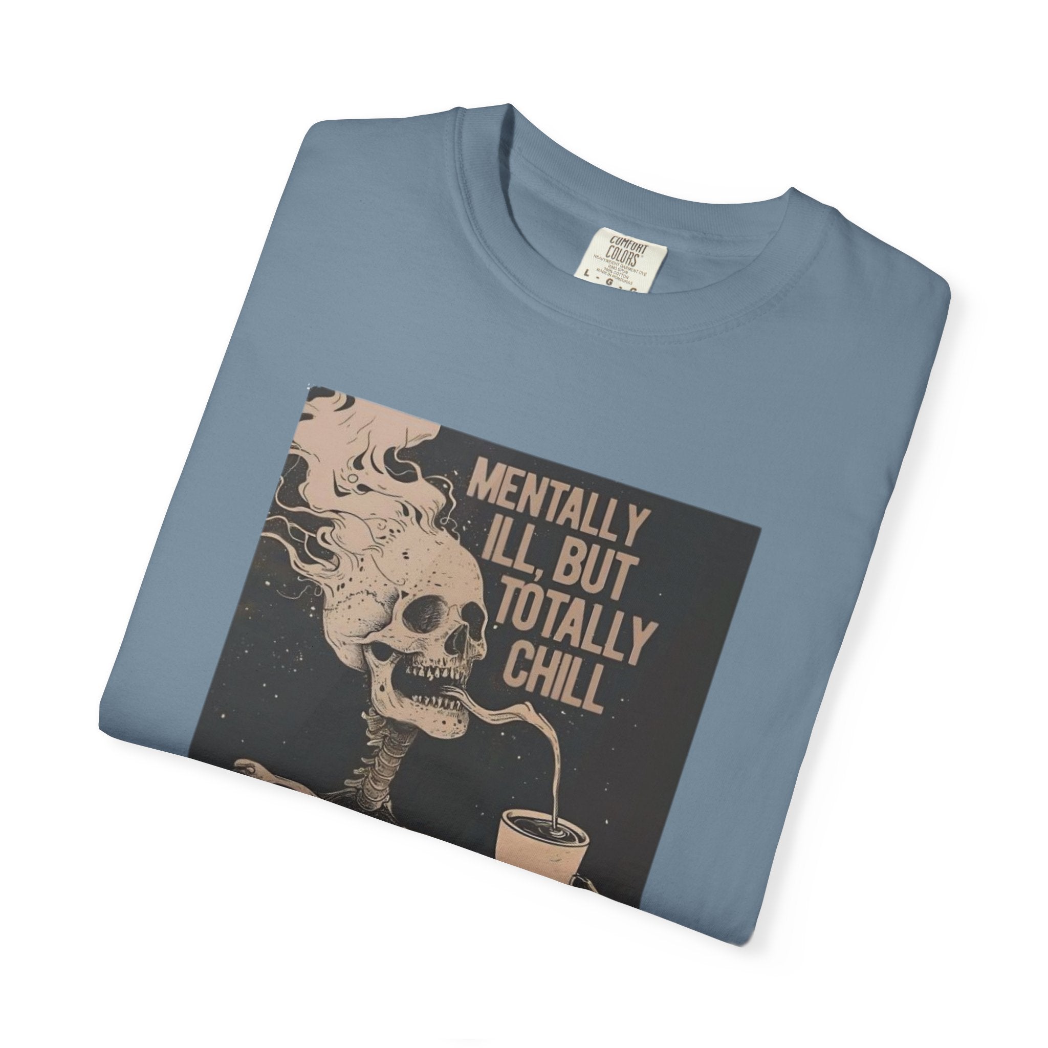 Mentally Ill But Totally Chill Skeleton T-Shirt