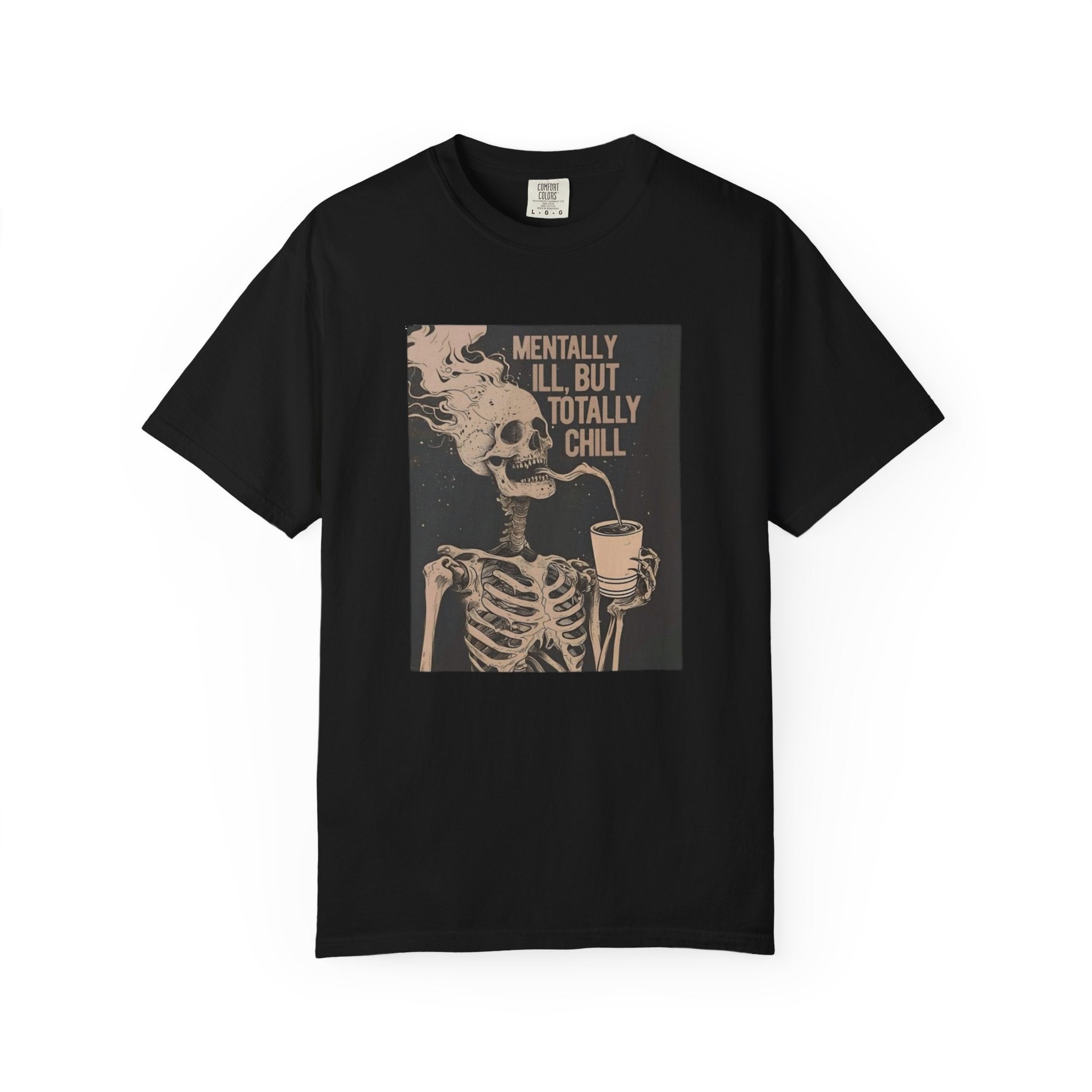 Mentally Ill But Totally Chill Skeleton T-Shirt