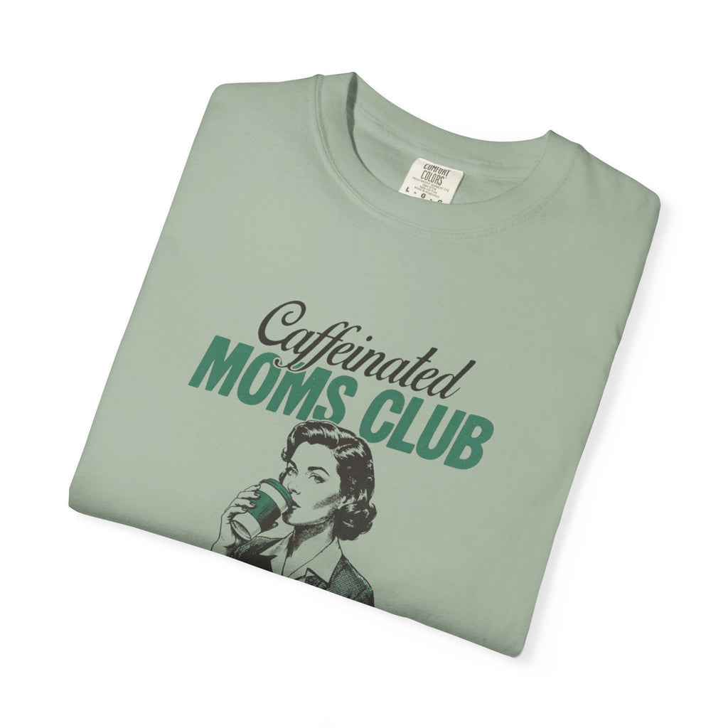 Caffeinated Moms Club T-Shirt — Vintage Coffee Mom Tee ("Fueled by Coffee")