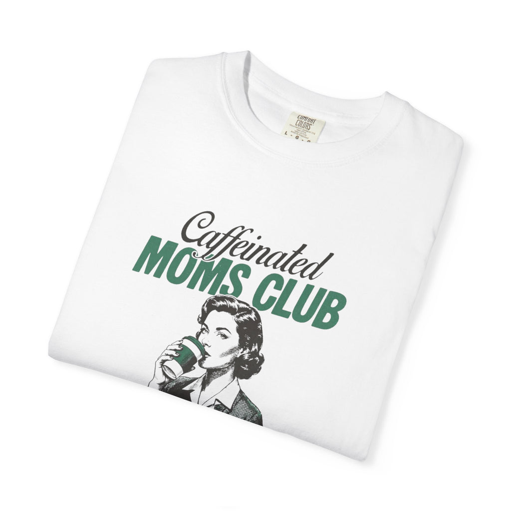 Caffeinated Moms Club T-Shirt — Vintage Coffee Mom Tee ("Fueled by Coffee")