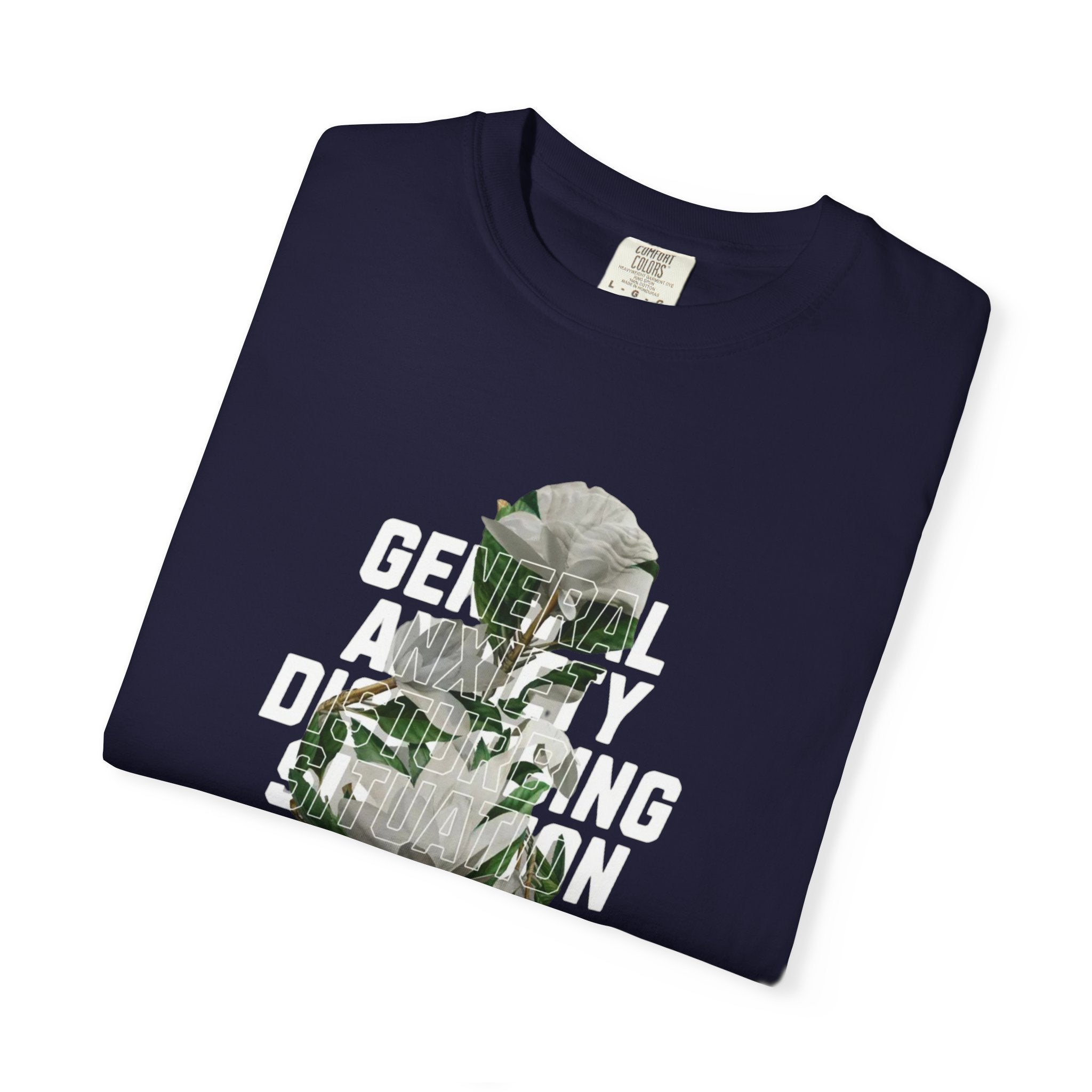 Floral Statement Tee — "Generally Anxious, Dramatic, Overdramatic" Graphic T-Shirt