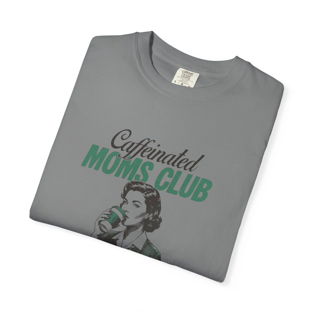 Caffeinated Moms Club T-Shirt — Vintage Coffee Mom Tee ("Fueled by Coffee")