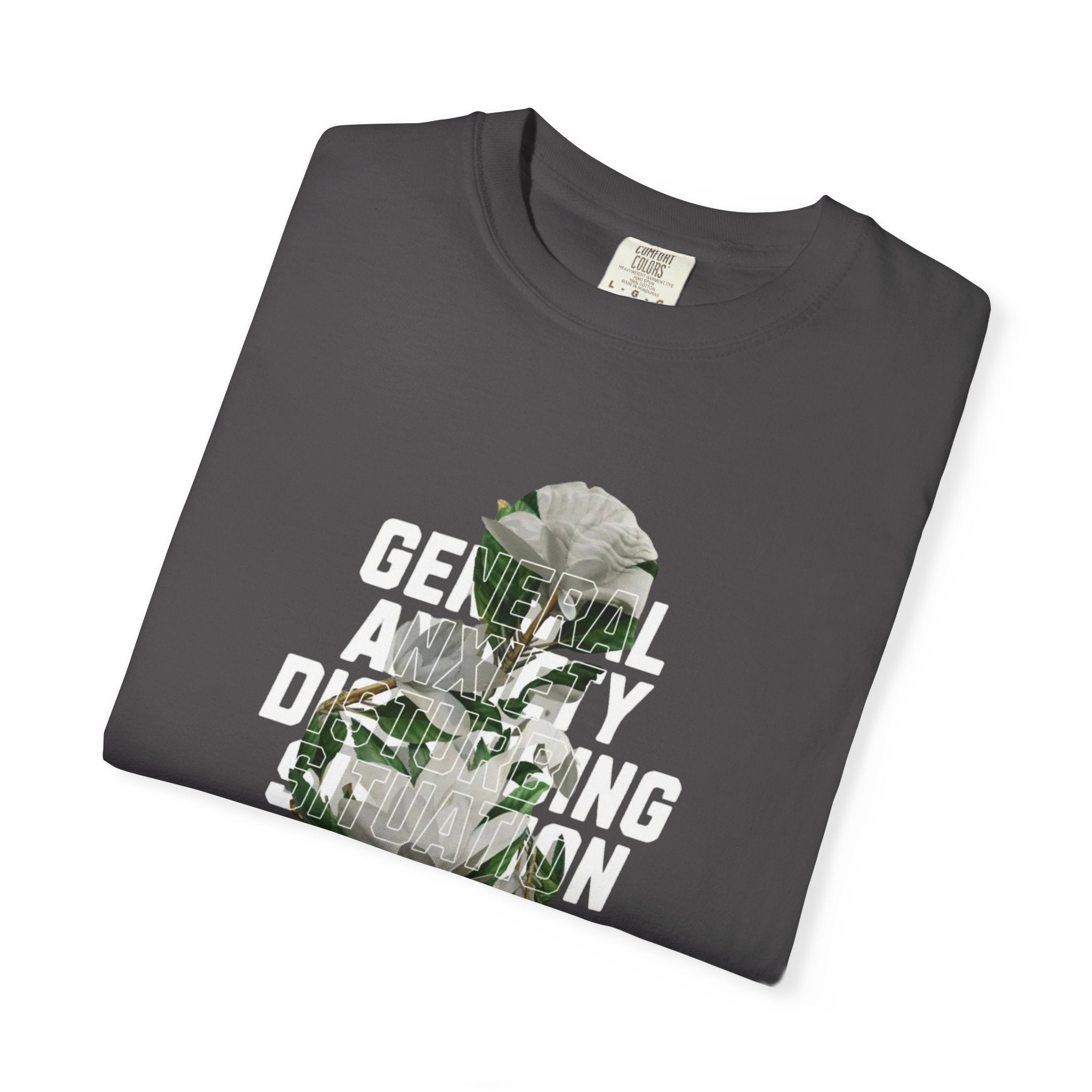 Floral Statement Tee — "Generally Anxious, Dramatic, Overdramatic" Graphic T-Shirt