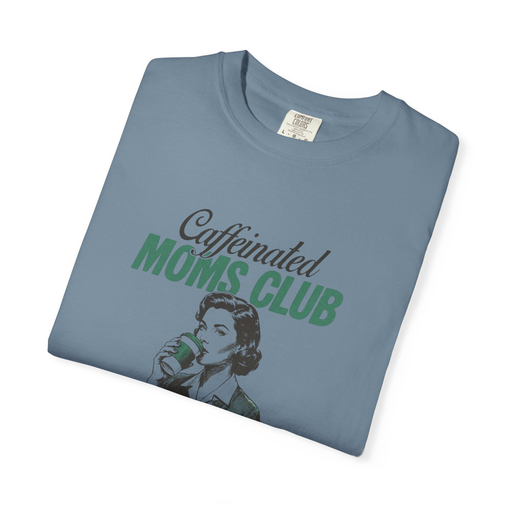 Caffeinated Moms Club T-Shirt — Vintage Coffee Mom Tee ("Fueled by Coffee")