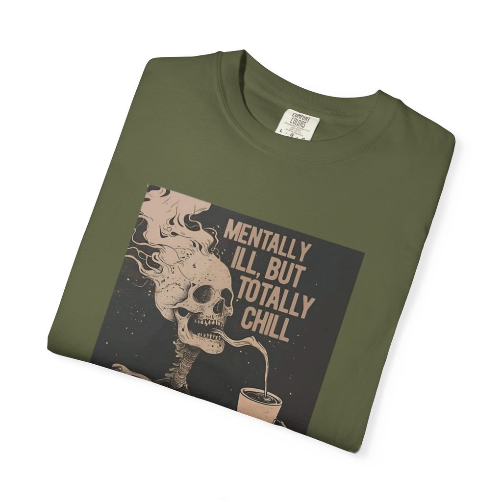 Mentally Ill But Totally Chill Skeleton T-Shirt
