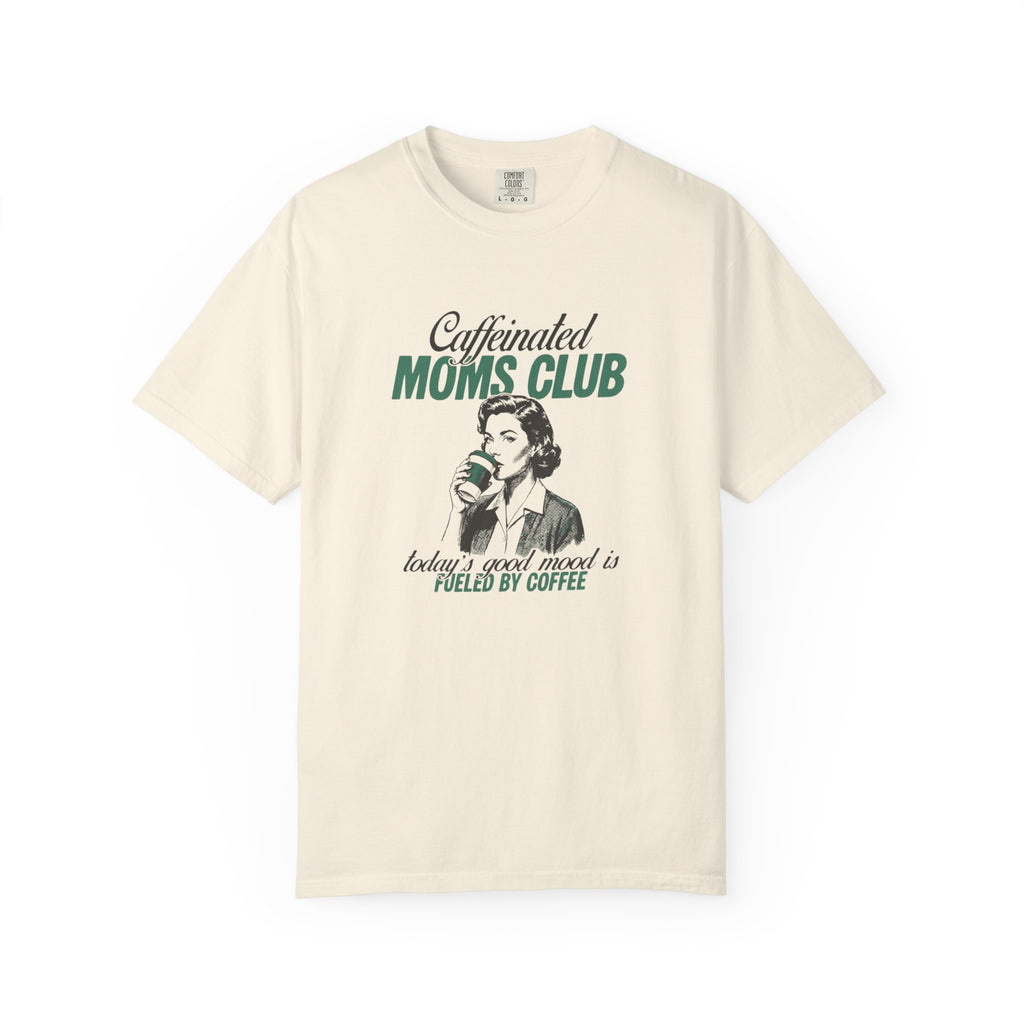 Caffeinated Moms Club T-Shirt — Vintage Coffee Mom Tee ("Fueled by Coffee")