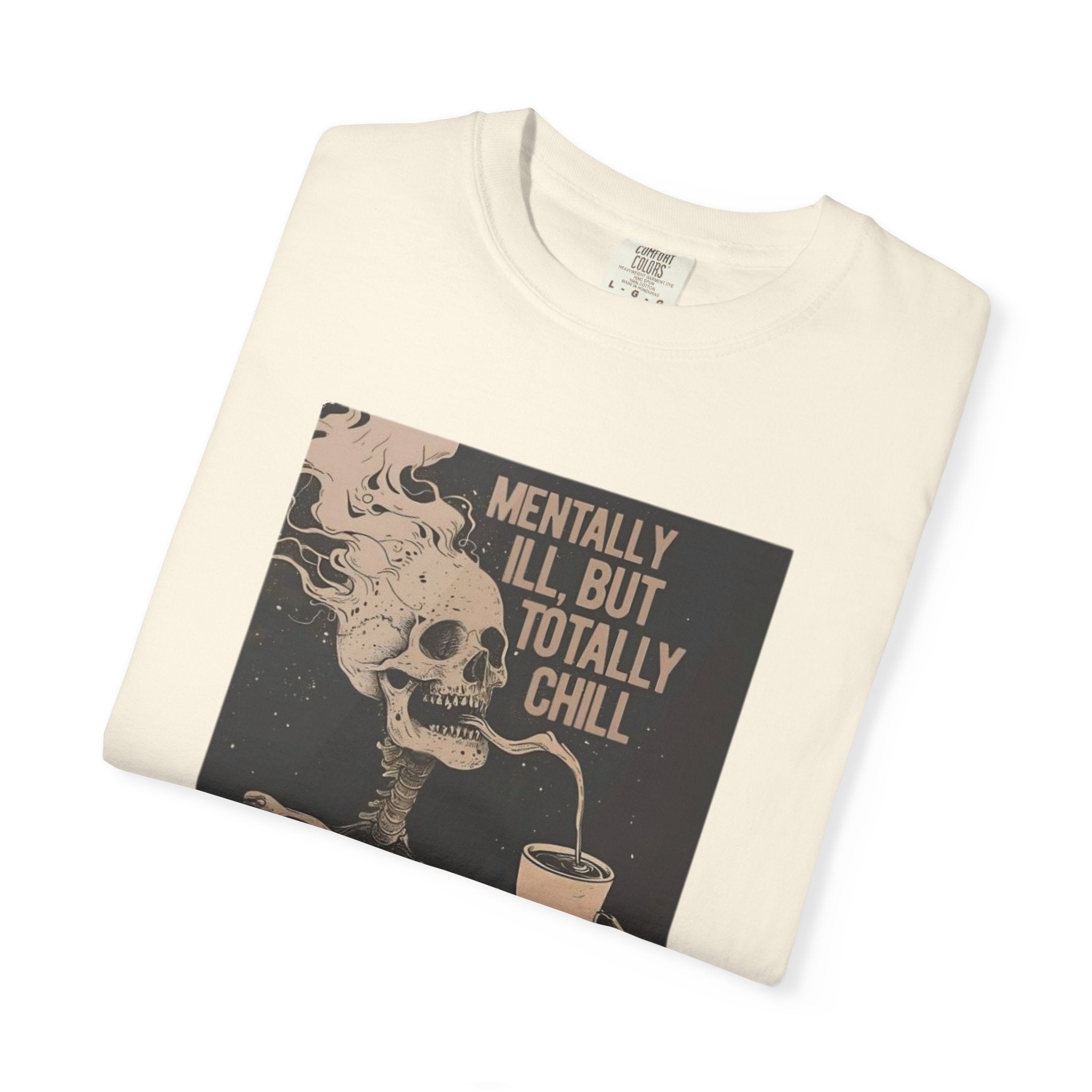 Mentally Ill But Totally Chill Skeleton T-Shirt