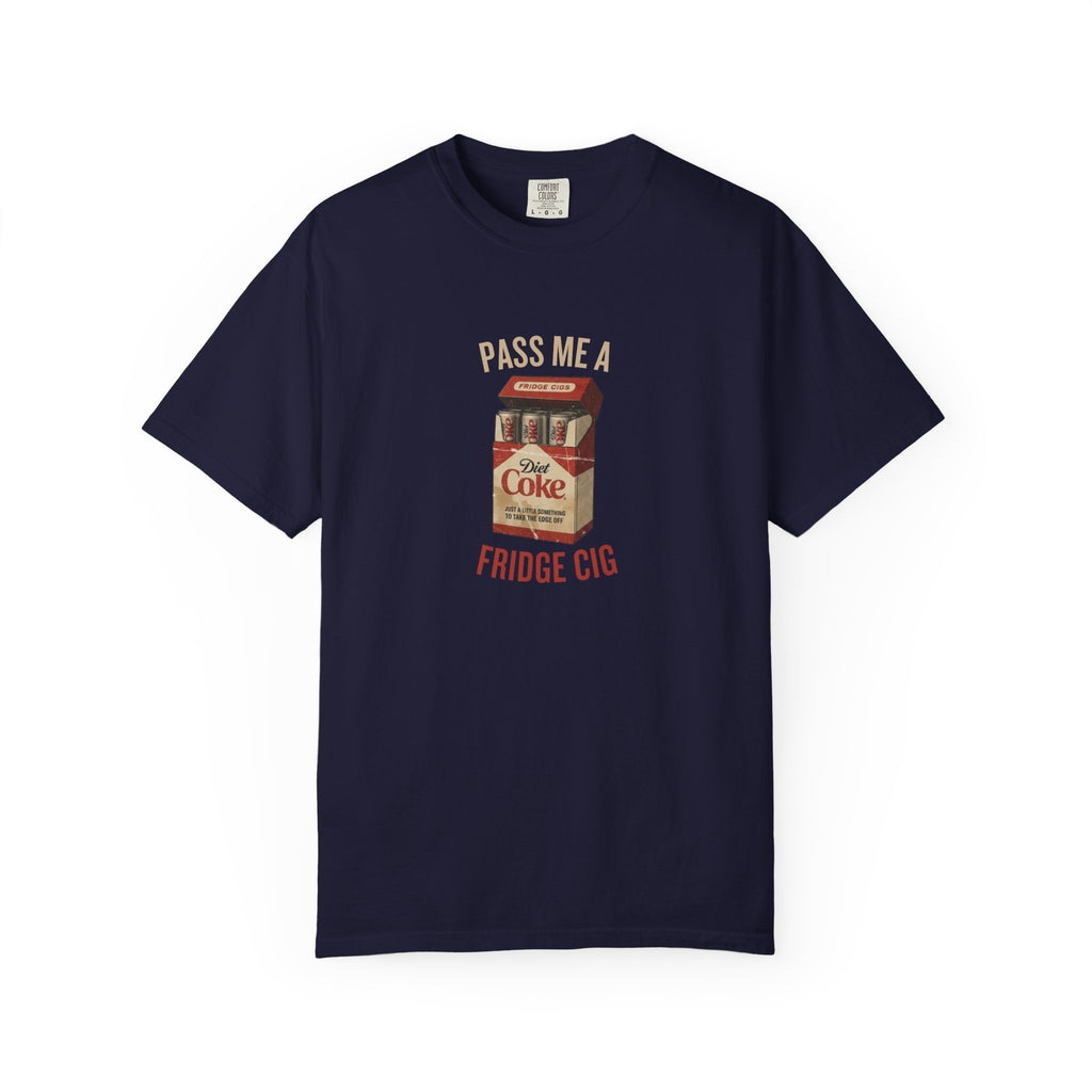 Fridge Cig Retro Soda T-Shirt — "Pass Me a Fridge Cig" Vintage Graphic Tee