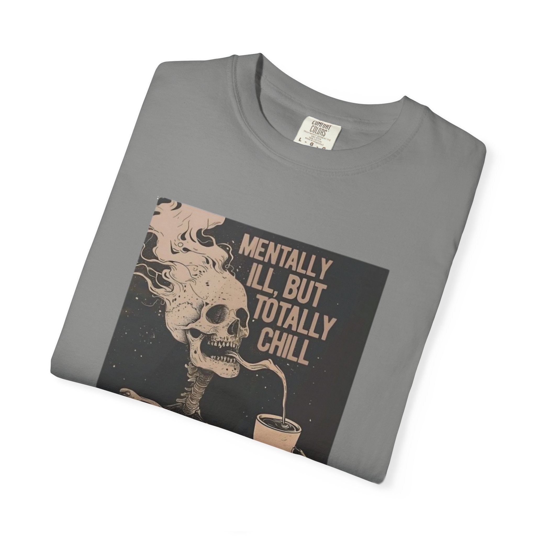 Mentally Ill But Totally Chill Skeleton T-Shirt