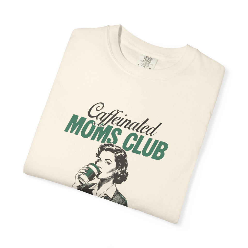 Caffeinated Moms Club T-Shirt — Vintage Coffee Mom Tee ("Fueled by Coffee")