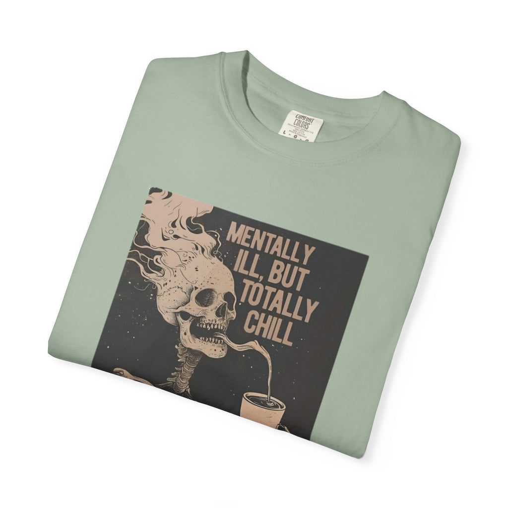 Mentally Ill But Totally Chill Skeleton T-Shirt
