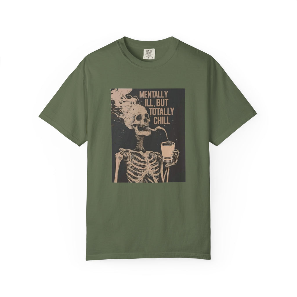 Mentally Ill But Totally Chill Skeleton T-Shirt
