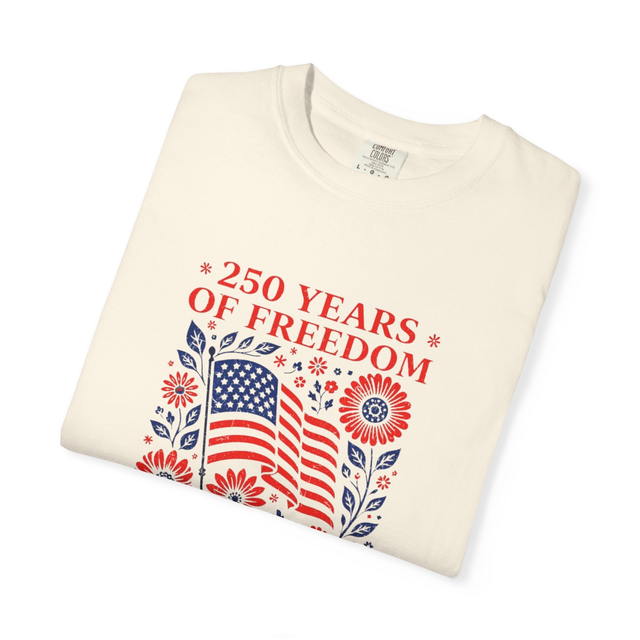 250 Years of Freedom Flag T-Shirt — Patriotic 4th of July Tee