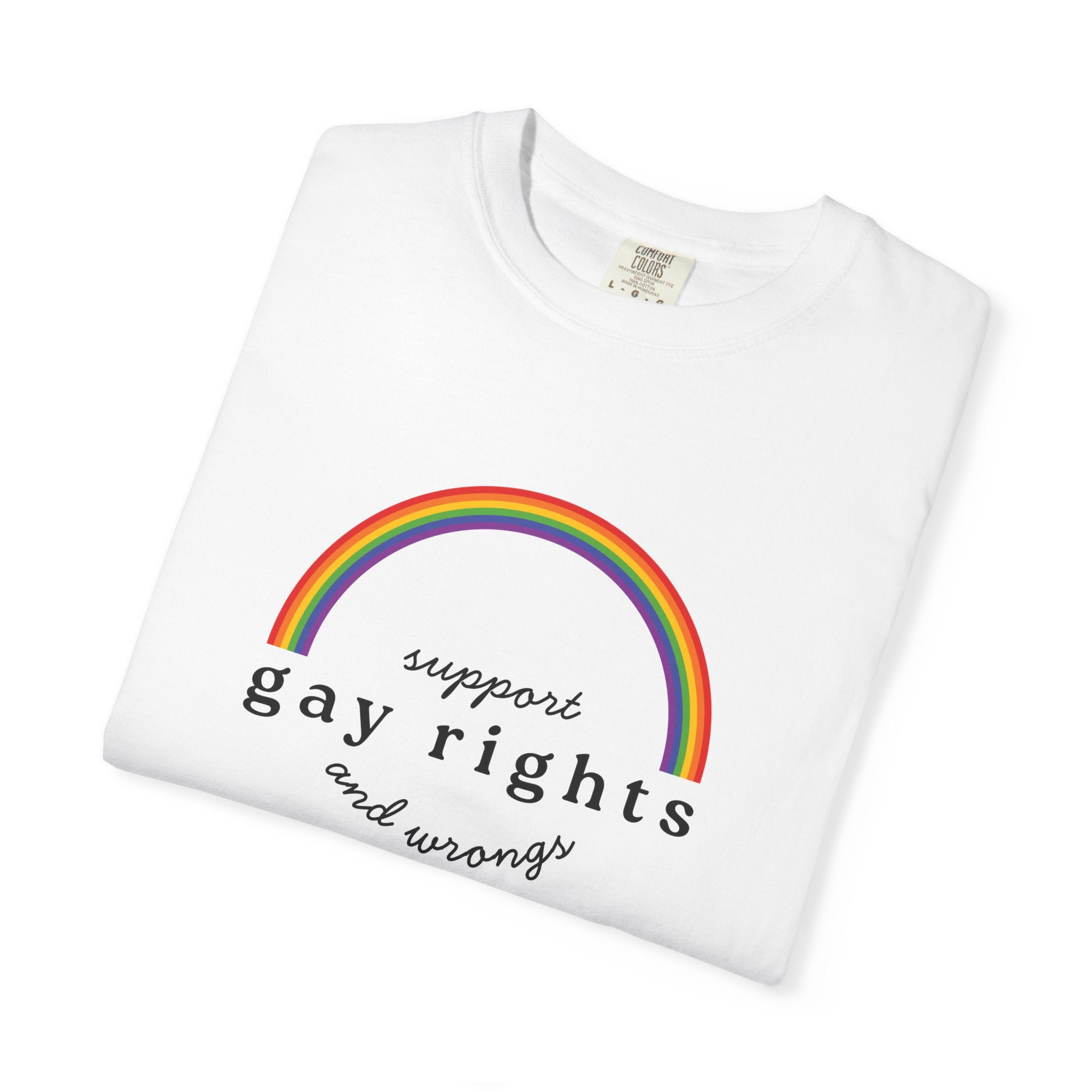 Gay Rights Rainbow T-Shirt — Support Gay Rights and Wrongs Tee