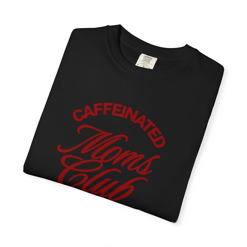 Caffeinated Moms Club T-Shirt — Retro Coffee Mom Tee