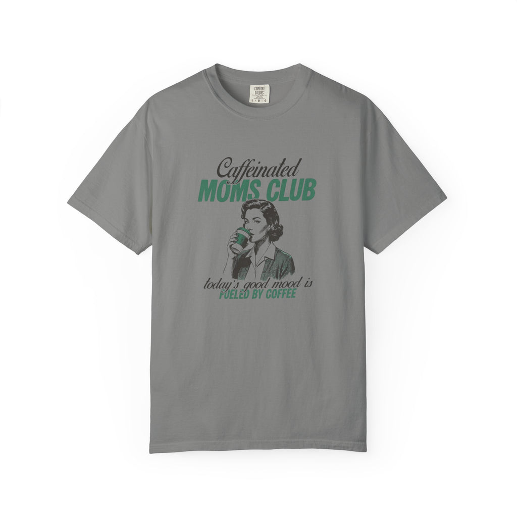 Caffeinated Moms Club T-Shirt — Vintage Coffee Mom Tee ("Fueled by Coffee")