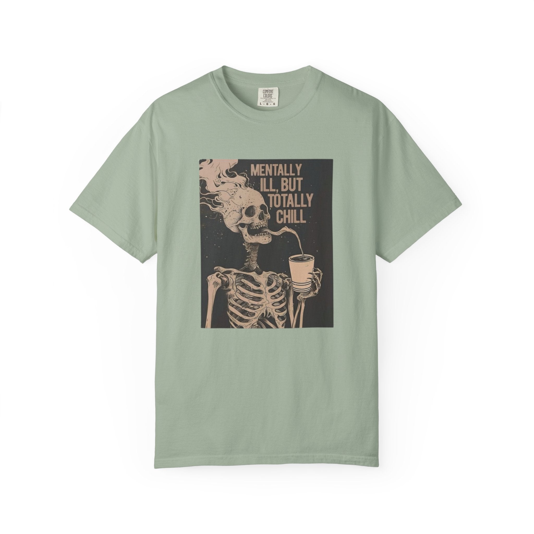 Mentally Ill But Totally Chill Skeleton T-Shirt