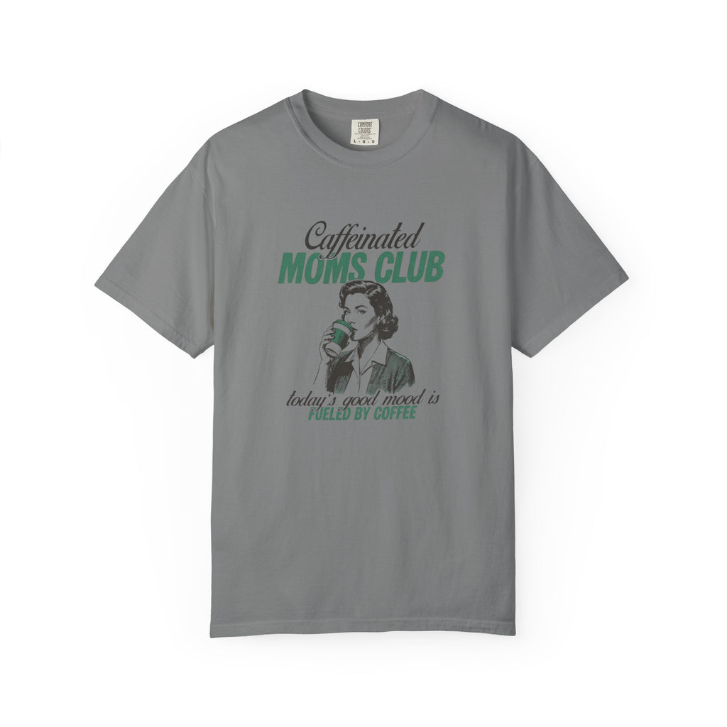 Caffeinated Moms Club T-Shirt — Vintage Coffee Mom Tee ("Fueled by Coffee")