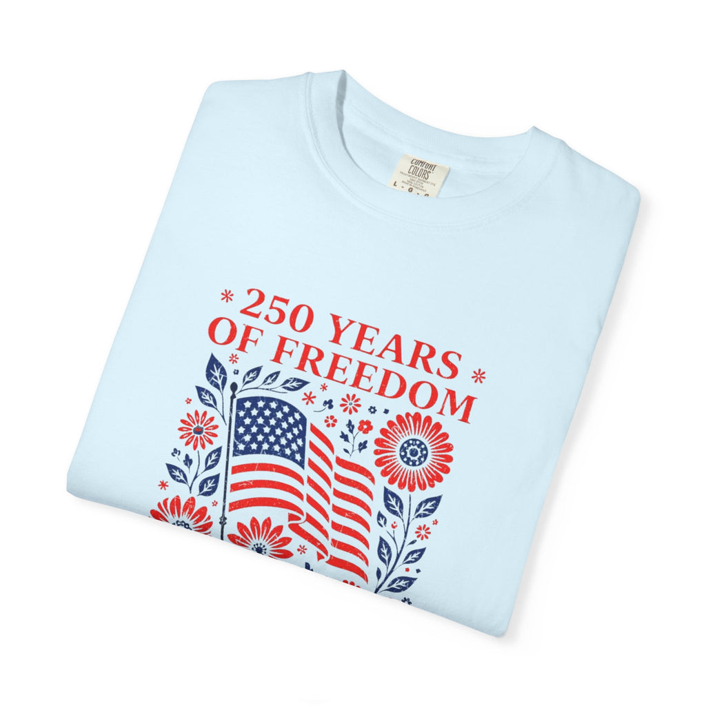 250 Years of Freedom Flag T-Shirt — Patriotic 4th of July Tee