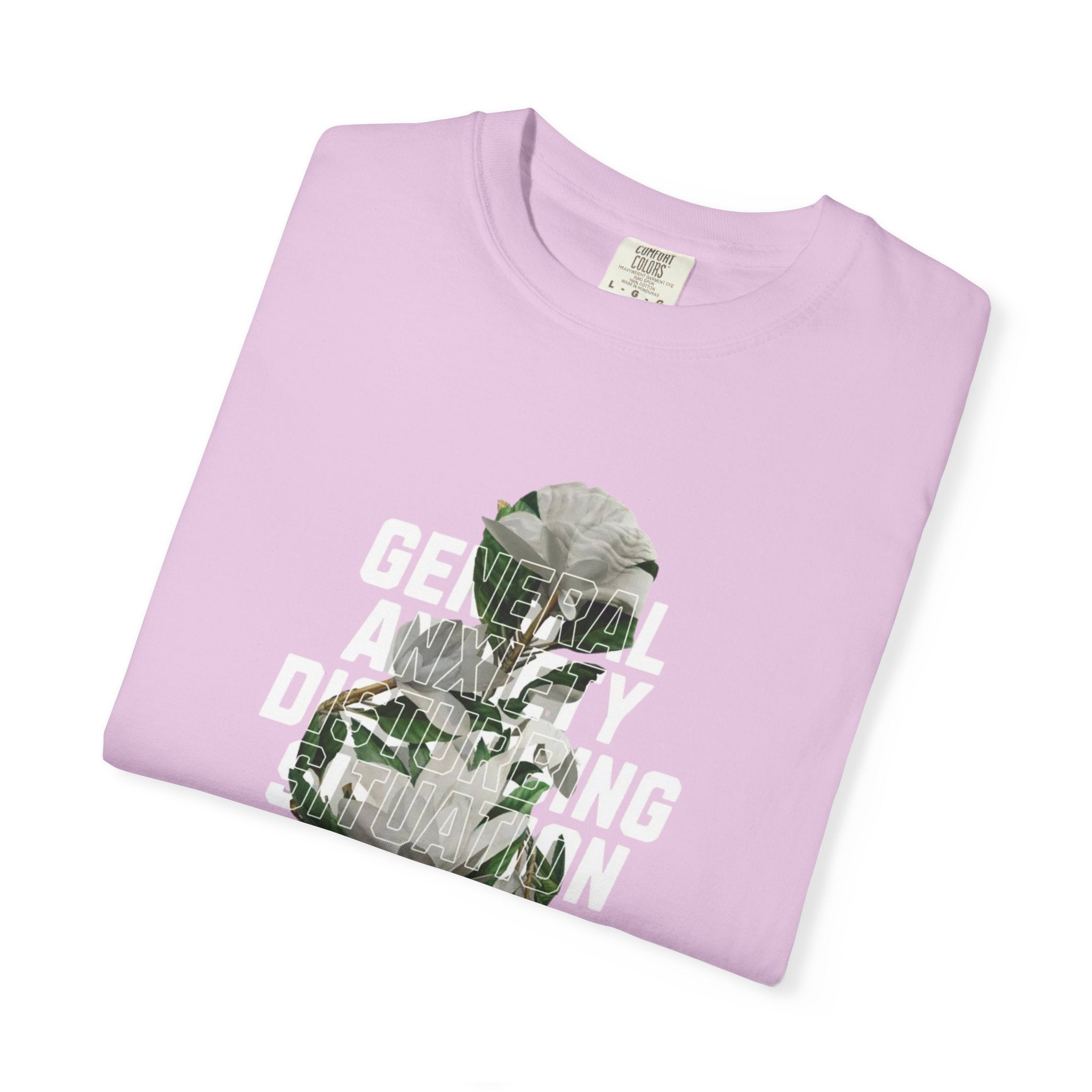 Floral Statement Tee — "Generally Anxious, Dramatic, Overdramatic" Graphic T-Shirt