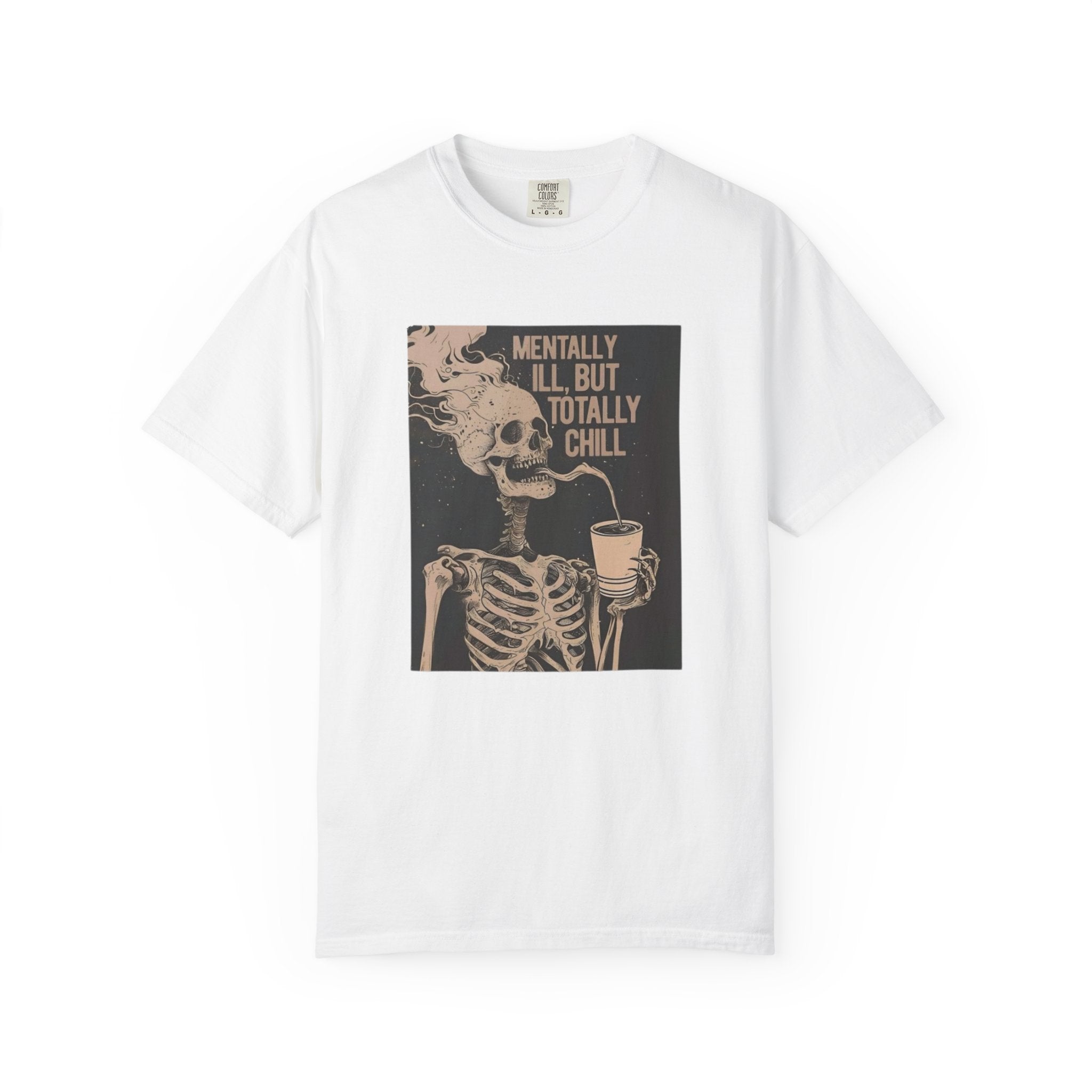Mentally Ill But Totally Chill Skeleton T-Shirt
