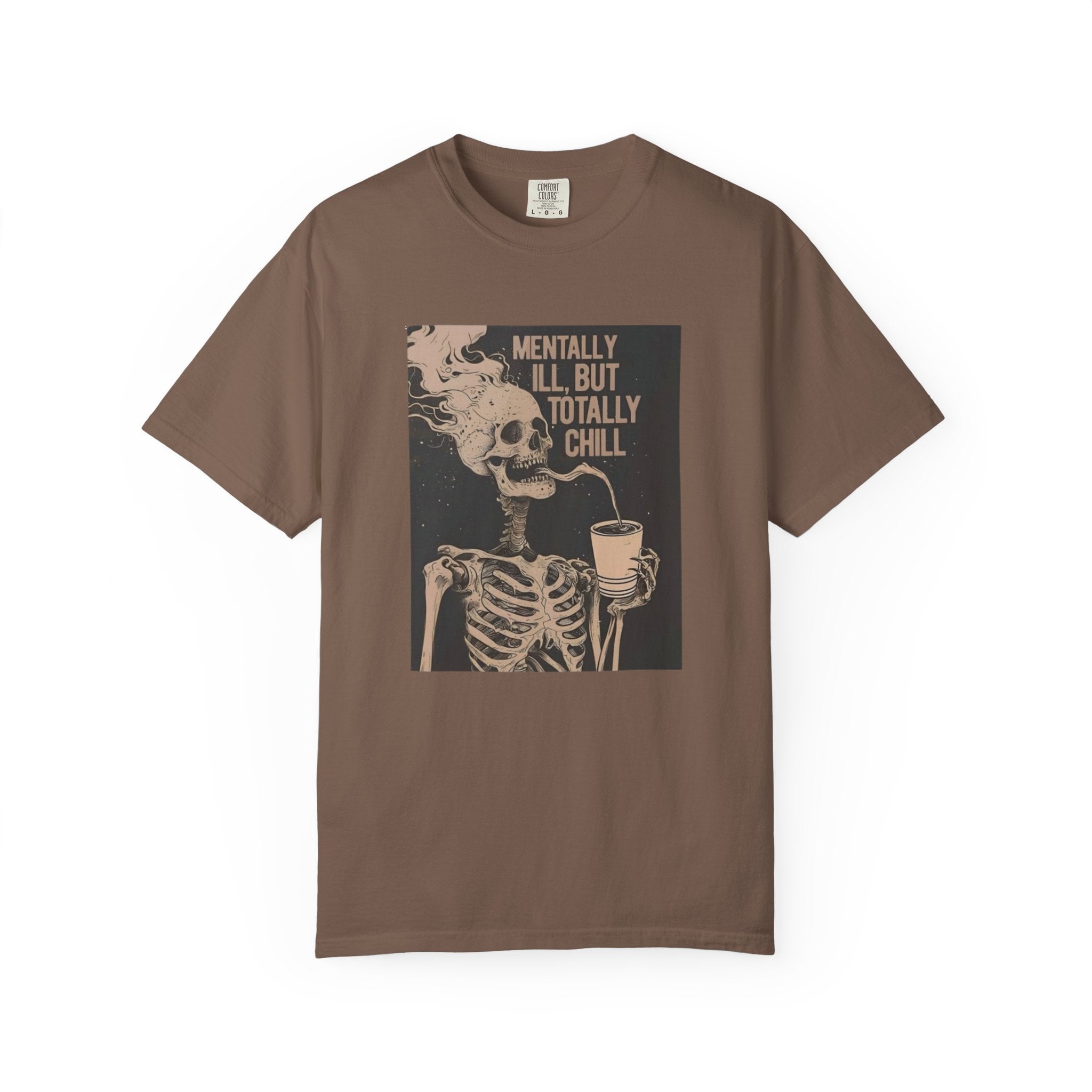 Mentally Ill But Totally Chill Skeleton T-Shirt