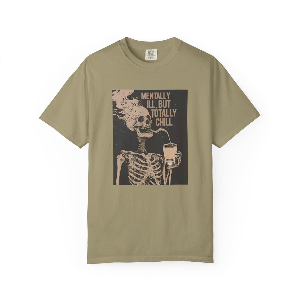 Mentally Ill But Totally Chill Skeleton T-Shirt