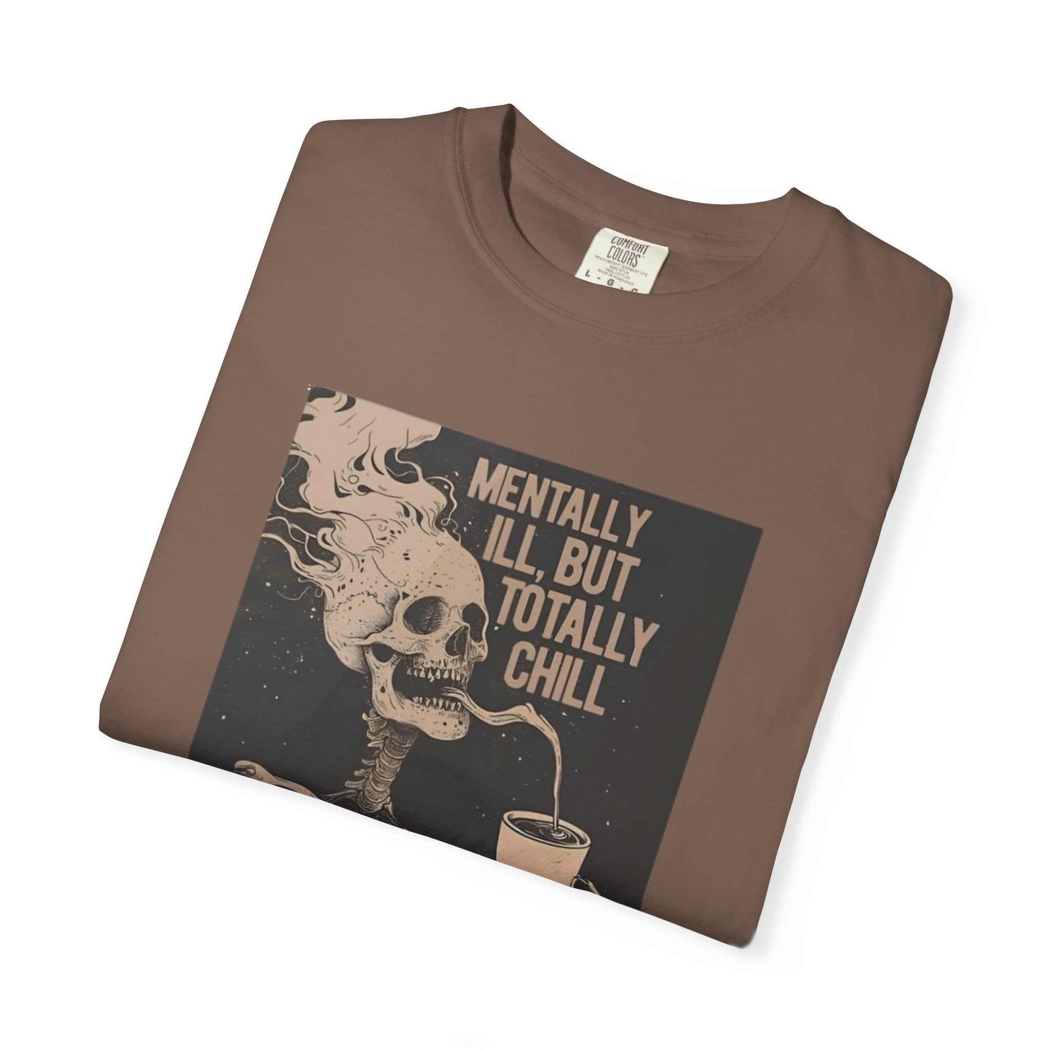 Mentally Ill But Totally Chill Skeleton T-Shirt